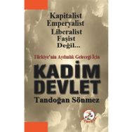 Türkiye'nin Aydınlık Geleceği İçin Kadim Devlet - Tandoğan Sönmez