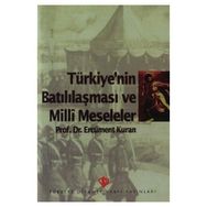 Türkiye’nin Batılılaşması ve Milli Meseleler - Ercüment Kuran