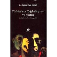 TÜRKİYE'NİN ÇAĞDAŞLAŞMASI VE KÜRTLER - TARIK ZIYA EKINCI
