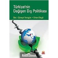 TÜRKİYE'NİN DEĞİŞEN DIŞ POLİTİKASI - M. CÜNEYT YENİGÜN;ERTAN EFEGIL