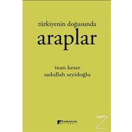 Türkiyenin Doğusunda Araplar - İnan Keser