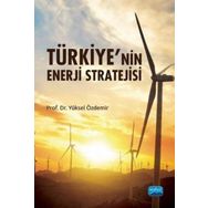 Türkiye'nin Enerji Stratejisi Yüksel Özdemir