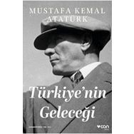 Türkiye'nin Geleceği - Mustafa Kemal Atatürk