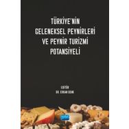 Türkiyenin Geleneksel Peynirleri ve Peynir Turizmi Potansiyeli - Nobel Akademik Yayıncılık