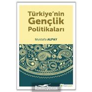 Türkiyenin Gençlik Politikaları - Mustafa Alpay