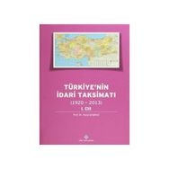 Türkiyenin İdari Taksimatı 1920-2013 1. Cilt - Musa Şaşmaz