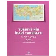 Türkiye’nin İdari Taksimatı 1920-2013 5. Cilt - Musa Şaşmaz