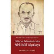 TÜRKİYE´NİN İLK KOMÜNİSTLERİNDEN ZILELI HALIL YALÇINKAYA - ORHAN YILMAZ