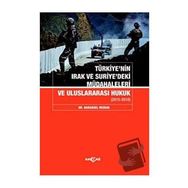 Türkiyenin Irak ve Suriyedeki Müdahaleleri ve Uluslararası Hukuk Akçağ Yayınları