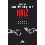 Türkiye'nin Kaderini Değiştiren Kriz - Yaman Törüner