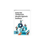 Türkiyenin Mesleki Eğitimle İmtihanı - Vakıfbank Kültür Yayınları