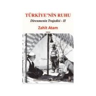 TÜRKIYE'NIN RUHU DIRENMENIN TRAJEDISI II - ZAHIT ATAM