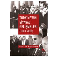 Türkiye'nin Siyasal Gelişmeleri 1923-2018 - Rıdvan Akın