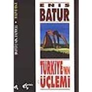 Türkiye'nin Üçlemi - Enis Batur