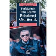Türkiyenin Yeni Rejimi Rekabetçi Otoriterlik İletişim Yayınevi