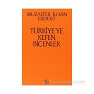 Türkiye’ye Kefen Biçenler - Muzaffer İlhan Erdost