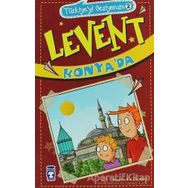 TÜRKIYEYI GEZIYORUM - LEVENT KONYA'DA - MUSTAFA ORAKÇI