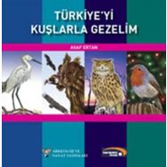 TÜRKİYE´Yİ KUŞLARLA GEZELIM - ASAF ERTAN