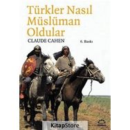 TÜRKLER NASIL MÜSLÜMAN OLDULAR - CLAUDE CAHEN