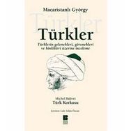 TÜRKLER TÜRKLERİN GELENEKLERI, GÖRENEKLERİ VE HINLIKLERI ÜZERİNE İNCELEME - MACARİSTANLI GYÖRGY