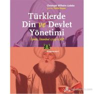 TÜRKLERDE DIN VE DEVLET YÖNETIMI - CHRISTOPH WILHELM LÜDEKE