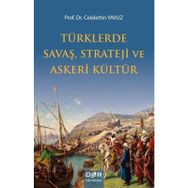 Türklerde Savaş Strateji ve Askeri Kültür - Celalettin Yavuz