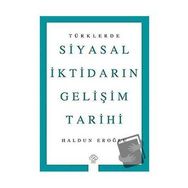 Türklerde Siyasal İktidarın Gelişim Tarihi - Haldun Eroğlu - Post Yayınevi