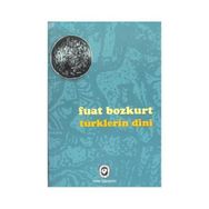 TÜRKLERİN DINI - FUAT BOZKURT