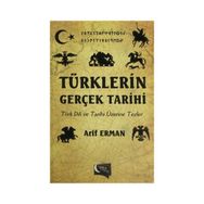 Türklerin Gerçek Tarihi - Arif Erman