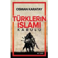 Türklerin İslamı Kabulü - Osman Karatay