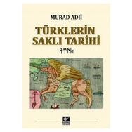 Türklerin Saklı Tarihi Ciltli - Murad Adji