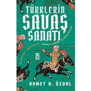 TÜRKLERIN SAVAŞ SANATI ALDATICI TAKTIKLER & FARKLILAŞAN STRATEJILER - AHMET ÖZDAL