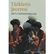TÜRKLERİN SECERESI - EBUL GAZI BAHADIR HAN