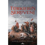 Türklerin Serüveni Metehan’dan Attila’ya Fatih’ten Atatürk’e Kronik Kitap