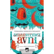 Türklerin Sherlock Holmes ü Amanvermez Avni - Ebüssüreyya Sami