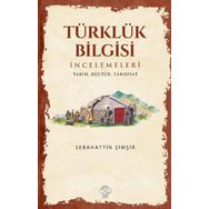Türklük Bilgisi İncelemeleri - Sebahattin Şimşir