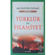 Türklük ve İslamiyet - Muzaffer Özdağ