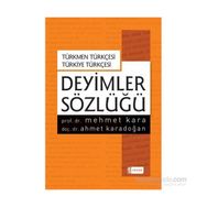 Türkmen Türkçesi - Türkiye Türkçesi Deyimler Sözlüğü - Ahmet Karadoğan Mehmet Kara