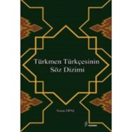Türkmen Türkçesinin Söz Dizimi - Sinan Dinç