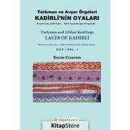 Türkmen Ve Avşar Örgüleri - Kadirli'nin Oyaları Cilt 1 - Kenan Erzurum