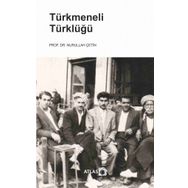 Türkmeneli Türklüğü - Nurullah Çetin