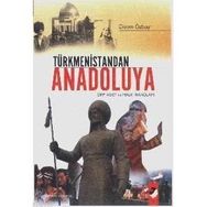 TÜRKMENİSTANDAN ANADOLUYA ÖRF, ADET VE HALK İNANÇLARI - EKREM ÖZBAY