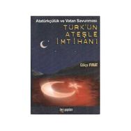 Türk'ün Ateşle İmtihanı Gökçe Fırat
