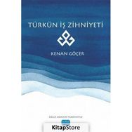 Türkün İş Zihniyeti -Kenan Göçer