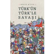 Türkün Türkle Savaşı - Bekir Biçer