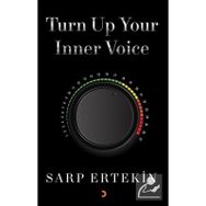 Turn Up Your Inner Voice - Sarp Ertekin