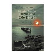 Turnalara Göç Düştü - Serdar Kara