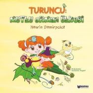 Turuncu: 2 Mutlu Orman Ülkesi - Nesrin Demirpolat - Bilgiyolu Yayınları