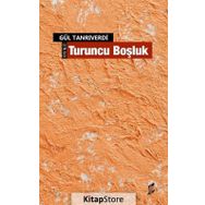 Turuncu Boşluk - Gül Tanrıverdi