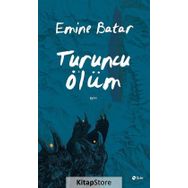 Turuncu Ölüm - Emine Batar